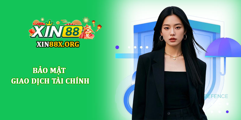 Chính sách bảo mật Xin88 - Bảo vệ dữ liệu người chơi an toàn 3 Bảo mật giao dịch tài chính