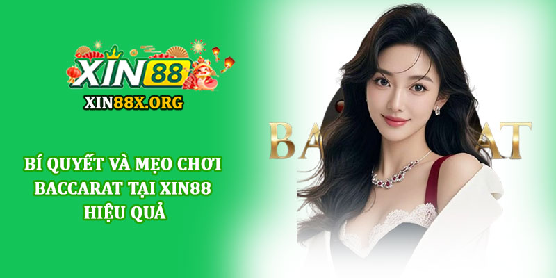 Baccarat Xin88 - Trải nghiệm sòng bài trực tuyến đẳng cấp 4 Bí quyết và mẹo chơi Baccarat tại Xin88 hiệu quả