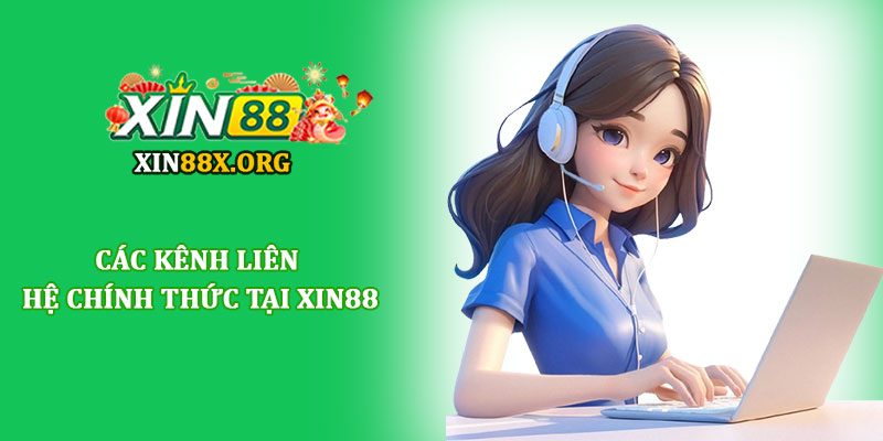 Liên hệ Xin88 - Hướng dẫn kết nối nhanh chóng và tiện lợi 1 Các kênh liên hệ chính thức tại Xin88