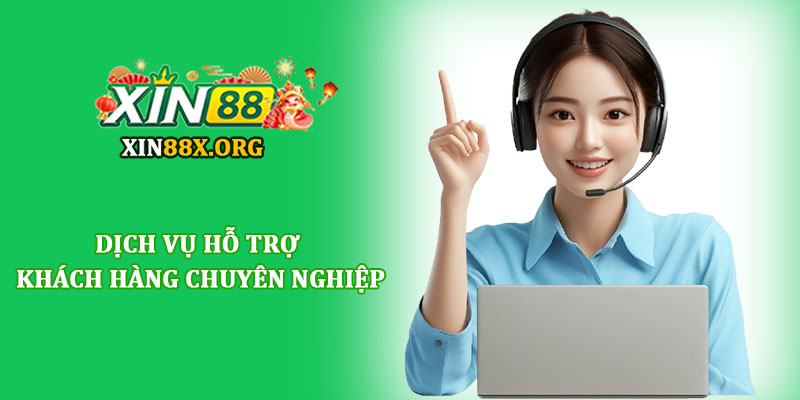 Liên hệ Xin88 - Hướng dẫn kết nối nhanh chóng và tiện lợi 3 Dịch vụ hỗ trợ khách hàng chuyên nghiệp