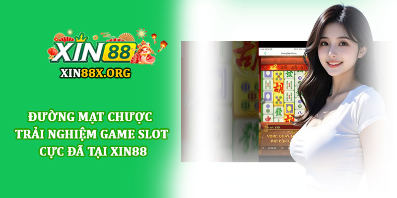 Đường mạt chược - Trải nghiệm game slot cực đã tại Xin88 1 Đường mạt chược - Trải nghiệm game slot cực đã tại Xin88