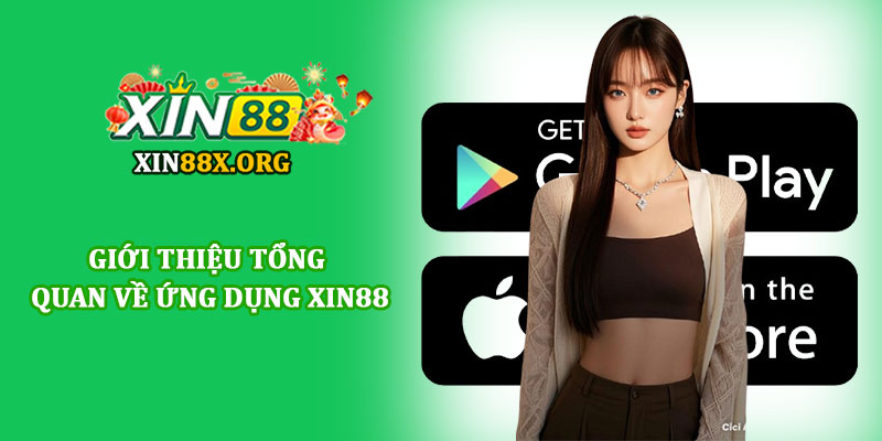 Tải app Xin88 - Ứng dụng cá cược tiện lợi cho người chơi 1 Giới thiệu tổng quan về ứng dụng Xin88