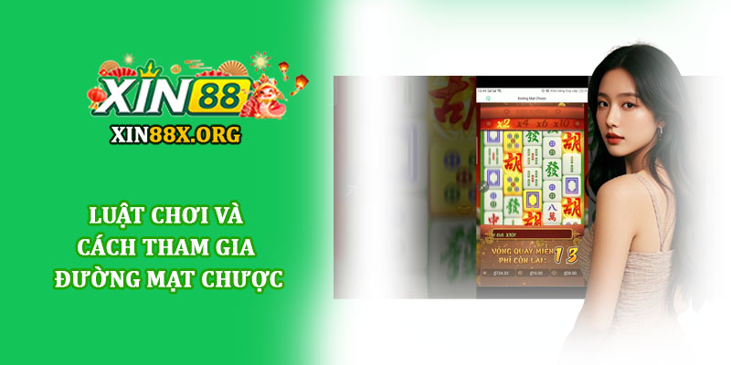 Đường mạt chược - Trải nghiệm game slot cực đã tại Xin88 2 Luật chơi và cách tham gia Đường mạt chược
