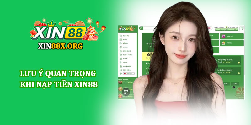 Nạp tiền Xin88 - Giao dịch siêu tốc, an toàn và tiện lợi 3 Lưu ý quan trọng khi nạp tiền Xin88