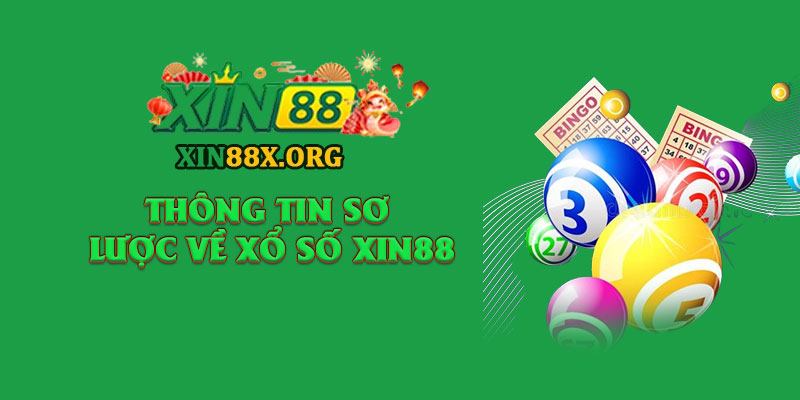 Xổ Số Xin88 – Cơ Hội Lên Hương Từ Những Con Số May Mắn 1 Thông tin sơ lược về xổ số Xin88