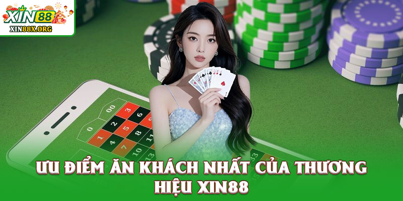 Xin88 - Link truy cập Xin88.com 2026 | Tặng 88k khi đăng ký 25 ưu điểm ăn khách nhất của thương
hiệu xin88